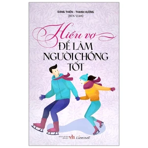 Hiểu vợ để làm người chồng tốt